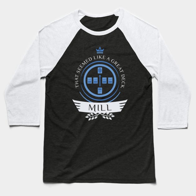 Magic the Gathering - Mill Life Baseball T-Shirt by epicupgrades